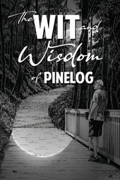 The Wit and Wisdom of Pinelog - Snyder, Paul G. Jerry