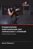 Cooperazione internazionale per rintracciare i criminali