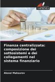 Finanza centralizzata: composizione dei sottosistemi e dei collegamenti nel sistema finanziario