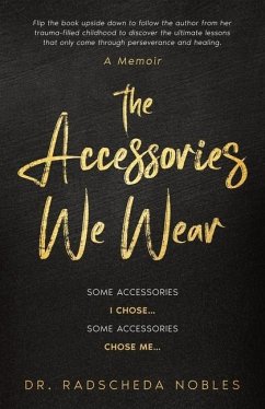 The Accessories We Wear: Some Accessories I Chose ... Some Accessories Chose Me - Nobles, Radscheda R.