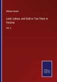 Land, Labour, and Gold or Two Years in Victoria