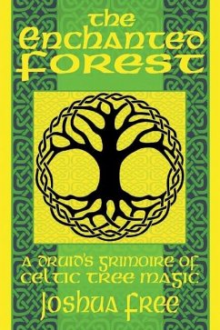 The Enchanted Forest: A Druid's Grimoire of Celtic Tree Magic - Free, Joshua
