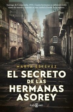El Secreto de Las Hermanas Asorey / The Secret of the Asorey Sisters - Estevez, Marta