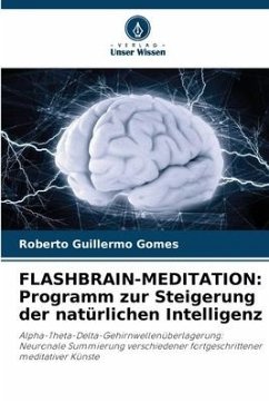 FLASHBRAIN-MEDITATION: Programm zur Steigerung der natürlichen Intelligenz - Gomes, Roberto Guillermo