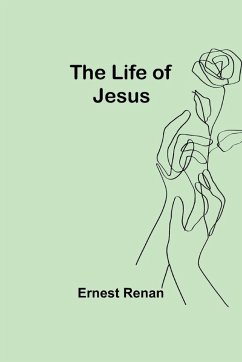 The Life of Jesus - Renan, Ernest