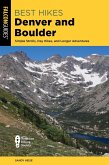 Best Hikes Denver and Boulder (eBook, ePUB) Best Hikes Denver and Boulder (eBook, ePUB)