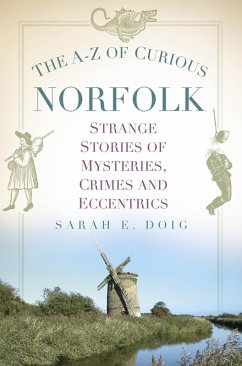 The A-Z of Curious Norfolk (eBook, ePUB) - Doig, Sarah E.