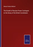 The Growth of Russian Power Contingent on the Decay of the British Constitution
