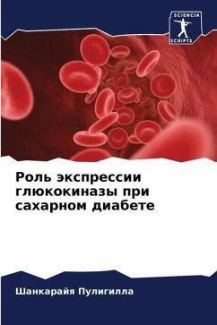 Rol' äxpressii glükokinazy pri saharnom diabete - Puligilla, Shankarajq