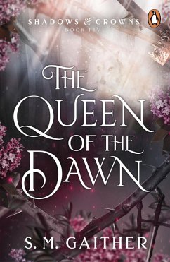 The Queen of the Dawn (eBook, ePUB) - Gaither, S. M.