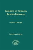 Barabara ya Tanzania Kwenda Damascus