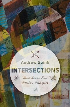 Intersections: Short Stories from my Rideshare Passengers - Spink, Andrew