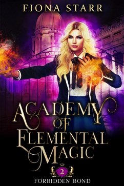 Forbidden Bond (Academy of Elemental Magic, #2) (eBook, ePUB) - Starr, Fiona