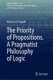 The Priority of Propositions. A Pragmatist Philosophy of Logic (eBook, PDF)