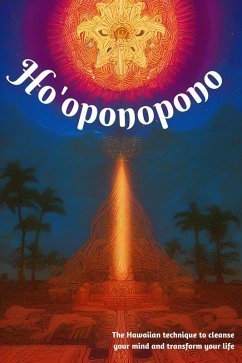 Cover Ho'oponopono The Hawaiian technique to cleanse your mind and transform your life (eBook, ePUB)