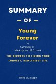 Summary of Young Forever by Mark Hyman M.D.: The Secrets to Living Your Longest, Healthiest Life (eBook, ePUB)