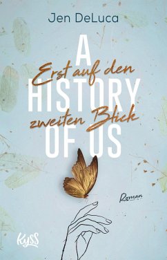 A History of us - Erst auf den zweiten Blick / Willow-Creek-Reihe Bd.2  - DeLuca, Jen