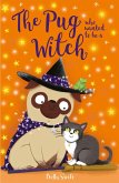 The Pug who wanted to be a Witch (eBook, ePUB)