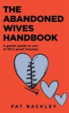 The Abandoned Wives Handbook: A Gentle Guide to One of Life's Great Traumas (eBook, ePUB)