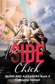 The Side Chick (Quinn and Alexandra, #4) (eBook, ePUB) The Side Chick (Quinn and Alexandra, #4) (eBook, ePUB)