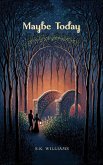 Maybe Today (eBook, ePUB) Maybe Today (eBook, ePUB)