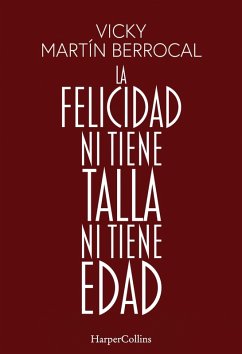 La felicidad ni tiene talla ni tiene edad (eBook, ePUB) - Martín Berrocal, Vicky