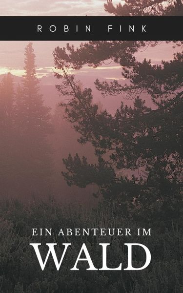 Ein Abenteuer im Wald (eBook, ePUB) Ein Abenteuer im Wald (eBook, ePUB)