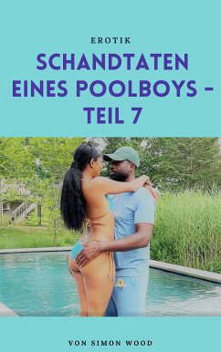 Schandtaten eines Poolboys - Teil 7 (eBook, ePUB) - Wood, Simon