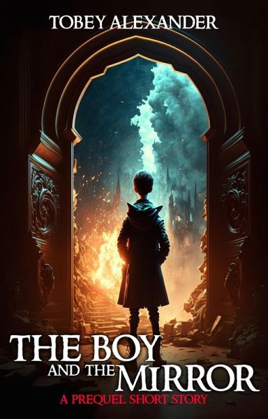 The Boy And The Mirror - A Timothy Scott Short Story (eBook, ePUB) The Boy And The Mirror - A Timothy Scott Short Story (eBook, ePUB)