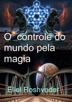 Cover O controle do mundo pela magia (Cabala e Meditação, #11) (eBook, ePUB)