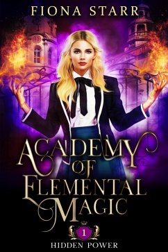 Hidden Power (Academy of Elemental Magic, #1) (eBook, ePUB) - Starr, Fiona