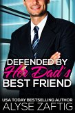 Defended by Her Dad's Best Friend (eBook, ePUB)