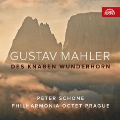 Des Knaben Wunderhorn - Schöne,Peter/Philharmonia Octet Prague