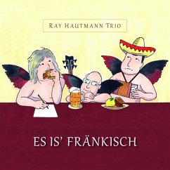 Es Is' Fränkisch - Hautmann,Ray Trio