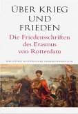Über Krieg und Frieden. Die Friedensschriften des Erasmus von Rotterdam (eBook, PDF)