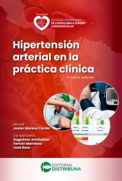 Hipertensión Arterial en la Práctica Clínica. Primera Edición (eBook, ePUB) - Moreno Cortés, Javier; Aristizábal, Dagnóvar; Mendoza, Fernán; Rozo, José