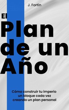 El Plan de un Año (eBook, ePUB) - Fortin, Josiane El Plan de un Año (eBook, ePUB) - Fortin, Josiane