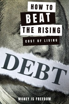 The Ultimate Guide to Thriving in the Age of Inflation: How to Beat the Rising Cost of Living (eBook, ePUB) - Freedom, Money is