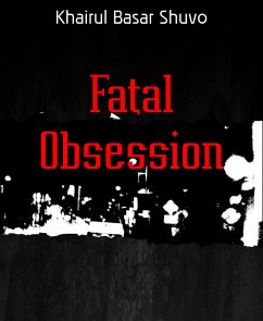 Fatal Obsession (eBook, ePUB) - Basar Shuvo, Khairul