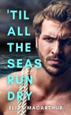 'Til All the Seas Run Dry (Elements of Pining) (eBook, ePUB)