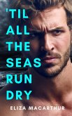 'Til All the Seas Run Dry (Elements of Pining) (eBook, ePUB)