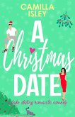 A Christmas Date (First Comes Love, #3) (eBook, ePUB) A Christmas Date (First Comes Love, #3) (eBook, ePUB)