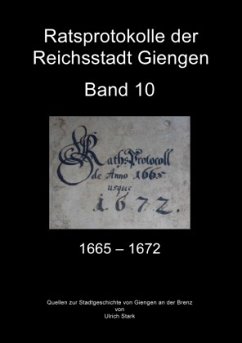 Ratsprotokolle Giengen Band 10 (1665-1672) - Stark, Ulrich