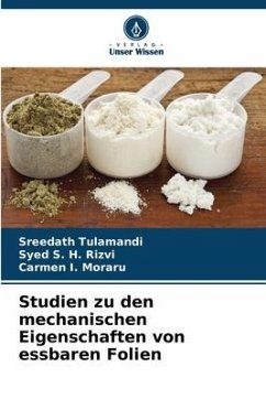 Studien zu den mechanischen Eigenschaften von essbaren Folien - Tulamandi, Sreedath;Rizvi, Syed S. H.;Moraru, Carmen I.