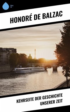 Kehrseite der Geschichte unserer Zeit (eBook, ePUB) - Balzac, Honoré de