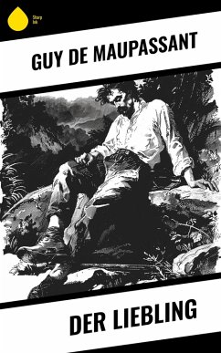 Der Liebling (eBook, ePUB) - Maupassant, Guy de