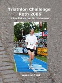 Triathlon Challenge Roth 2006 (eBook, ePUB)