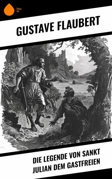 Die Legende von Sankt Julian dem Gastfreien (eBook, ePUB) Die Legende von Sankt Julian dem Gastfreien (eBook, ePUB)