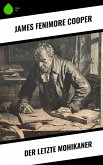 Der letzte Mohikaner (eBook, ePUB) Der letzte Mohikaner (eBook, ePUB)