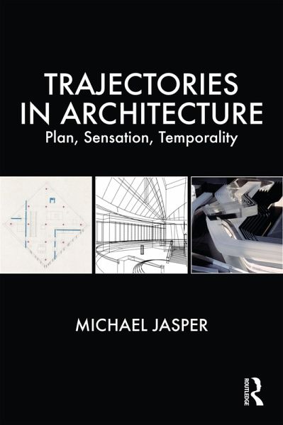 Trajectories in Architecture (eBook, PDF) Trajectories in Architecture (eBook, PDF)
